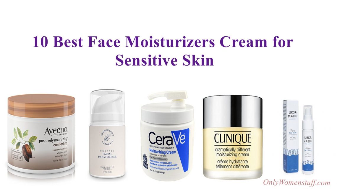 10 Best Face Moisturizers Cream for Sensitive Skin