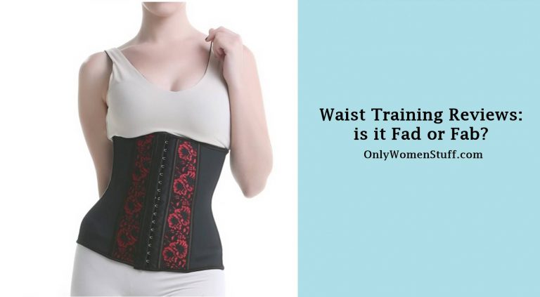 Waist Training Reviews: is it Fad or Fab?
