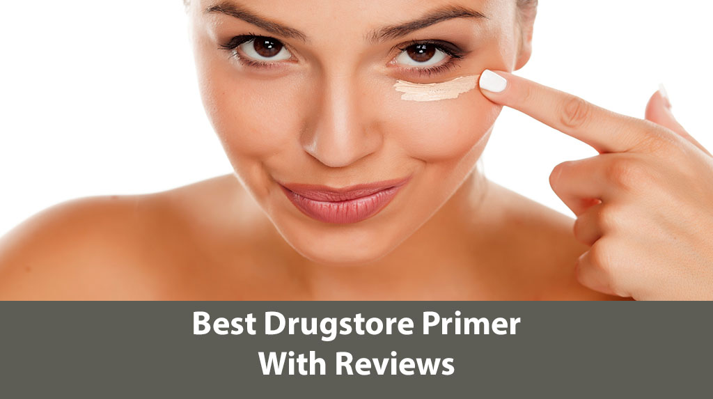 best drugstore primer best drugstore primer reviews best drugstore primer for long-lasting makeup best drugstore primer for dry skin best drugstore primer for aging skin
