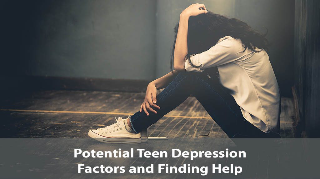 Potential Teen Depression Factors and Finding Help