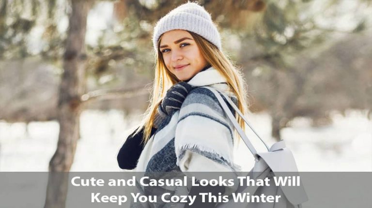 6 Cute and Casual Looks That Will Keep You Cozy This Winter