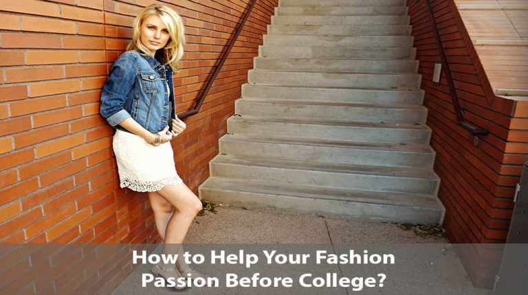 How to Help Your Fashion Passion Before College