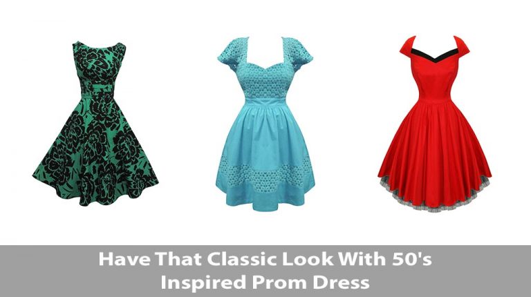 How To Have That Classic Look With 50’s Inspired Prom Dress